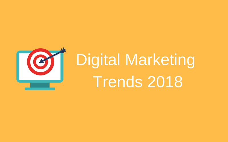 What’s new in digital marketing in 2018? Things you can’t miss
