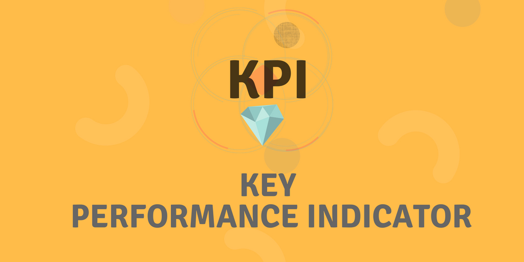 What does KPI mean? How do you measure KPI in Digital Marketing?