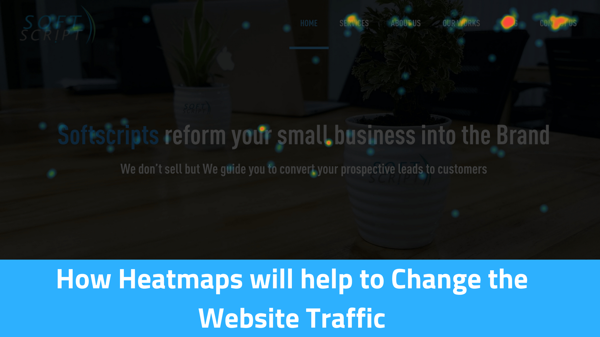 How Heat Maps could help to Change Websites Traffic?