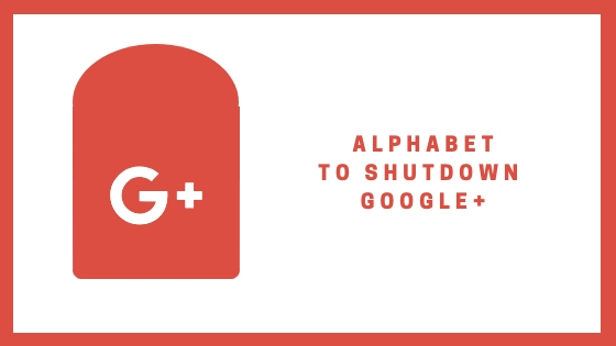Alphabet to shutdown Google+: 500,000 accounts hacked