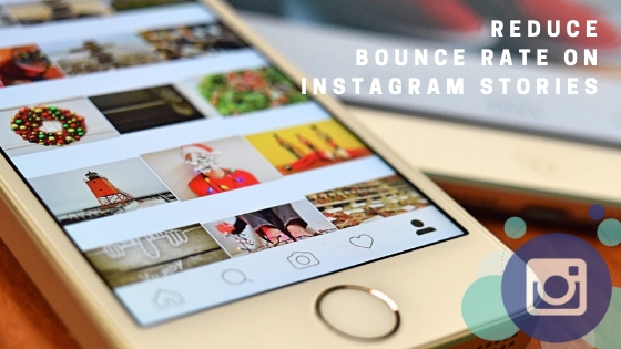 5 Tips to Reduce Bounce Rate on Instagram Stories