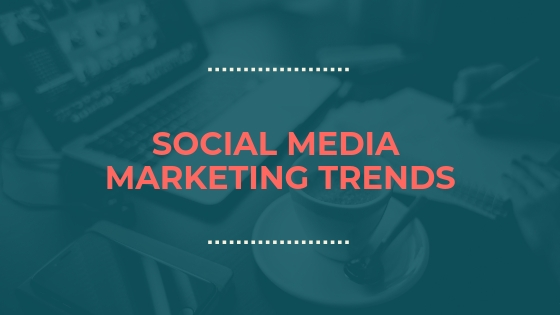 What are the Latest Social Media Marketing Trends in 2019?