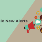 Google new alerts: All the New features in Google 2019