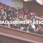 Why is Lead Segmentation so important in Digital Marketing?