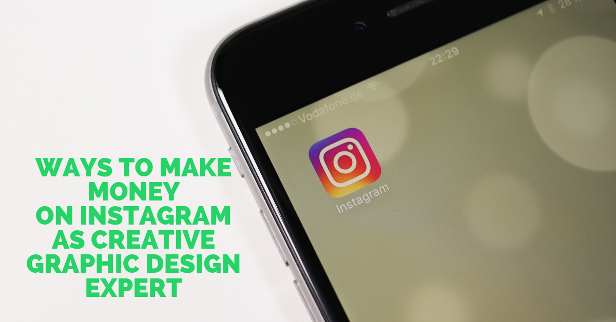 Ways to Make Money on Instagram as Creative Graphic Design Expert