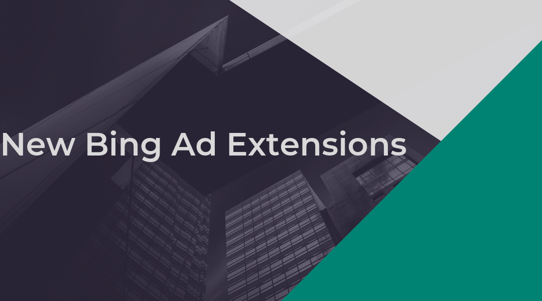 What are the New upcoming Bing Ad Extensions updates?