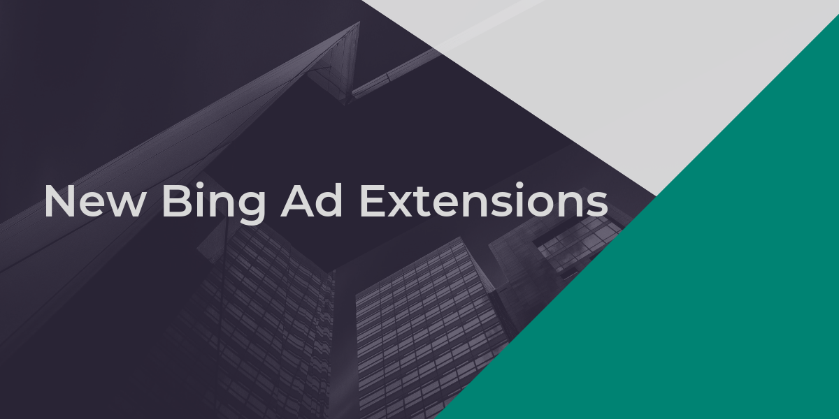 What are the New upcoming Bing Ad Extensions updates?