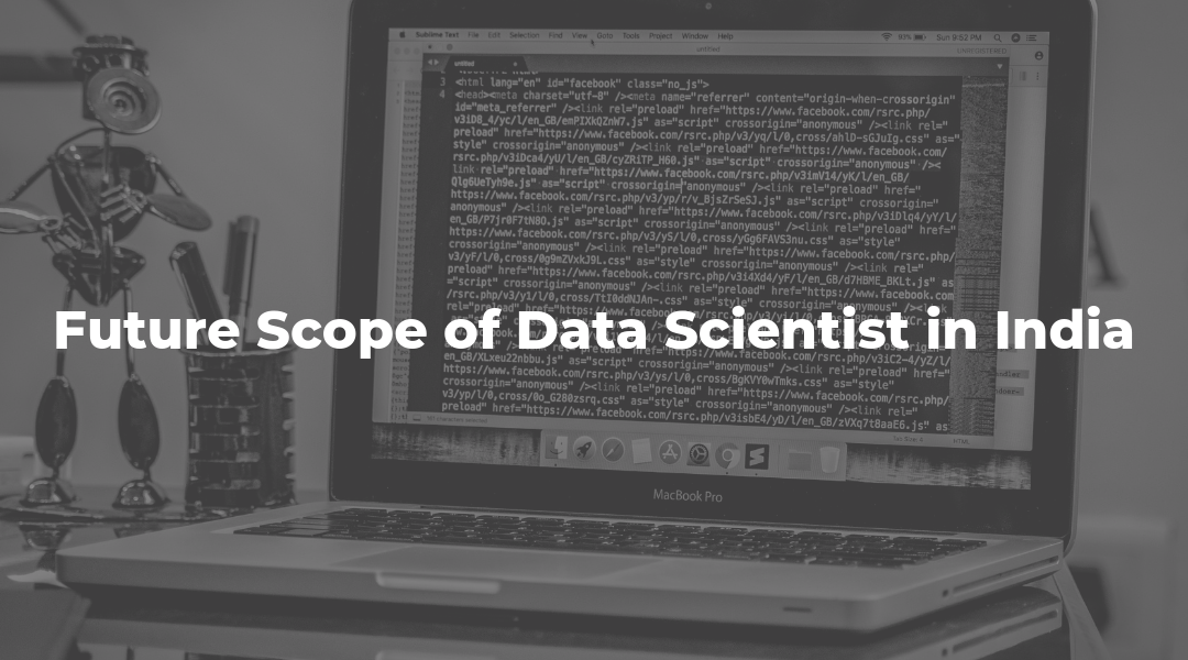 What is the Future Scope of Data Scientist in India?